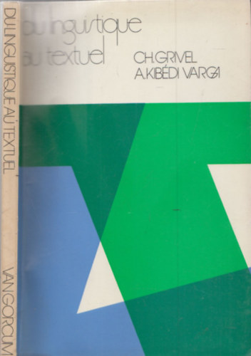 CH. Grivel A. Kib�di Varga - Du linguistique au textuel (dedik�lt)