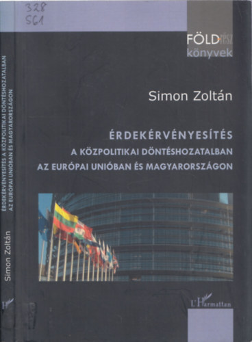 Érdekérvényesítés a közpolitikai döntéshozatlaban az EU-ban és Mo-n