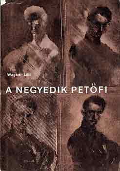 Wagner Lilla - A negyedik Pet�fi