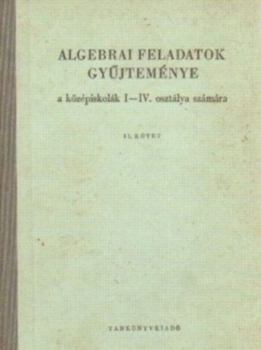 Varga tams  (szerk.) - Algebrai feladatok gyjtemnye II. - A kzpiskolk I-IV. o. szmra