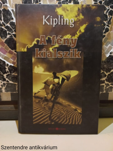Rudyard Kipling - A f�ny kialszik-SZERKESZT� S�ri L�szl� (Saj�t k�ppel)