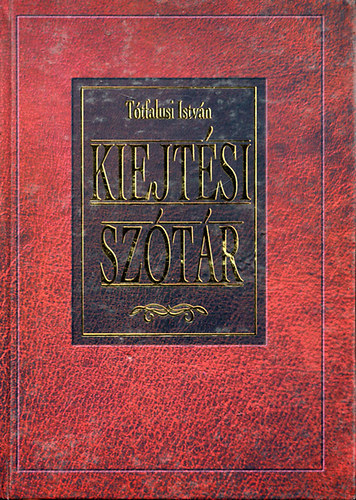 Tótfalusi István - Kiejtési szótár