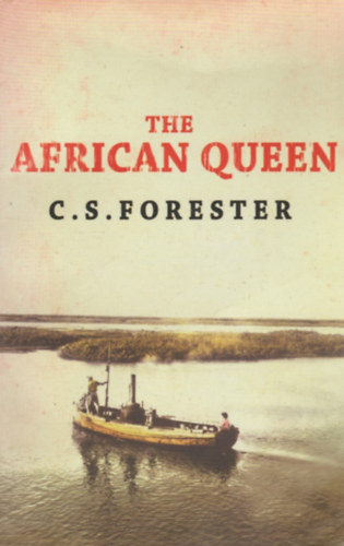 C. S. Forester - The African Queen