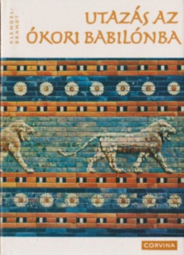 Evelyn Klengel-Brandt - Utaz�s az �kori Babil�ni�ba