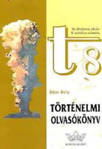 Dürr Béla - Történelmi olvasókönyv az általános iskola 8. osztálya számára