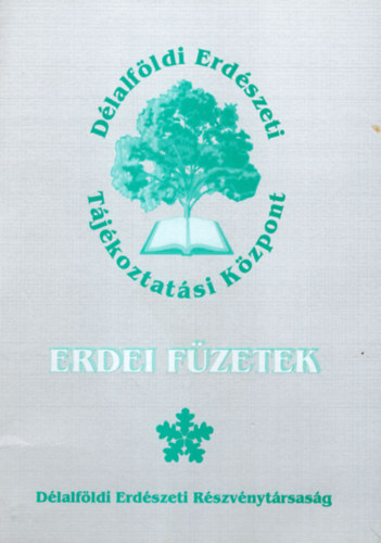 Papp Ferenc Orvos Ildikó - Erdei füzetek -Délalföldi Erdészeti Tájékoztatási Központ