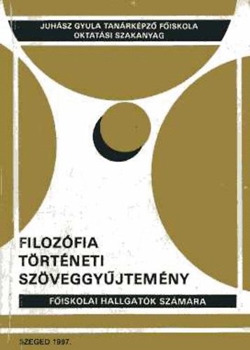 Dr. Karik Sndor  (sszelltotta s szerk.) - Filozfiatrtneti szveggyjtemny fiskolai hallgatk szmra