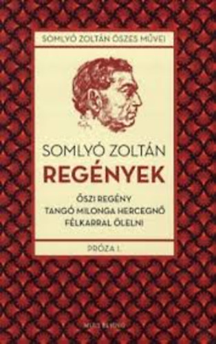 Somly� Zolt�n - Somly� Zolt�n Reg�nyek: �szi reg�ny, Tang� Milonga hercegn�, F�lkarral �lelni