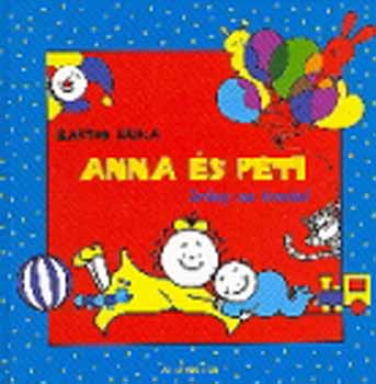 Bartos Erika - Anna és Peti - Irány az óvoda!