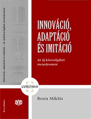 Rosta Mikls - Innovci, adaptci s imitci - Az j kzszolglati menedzsment