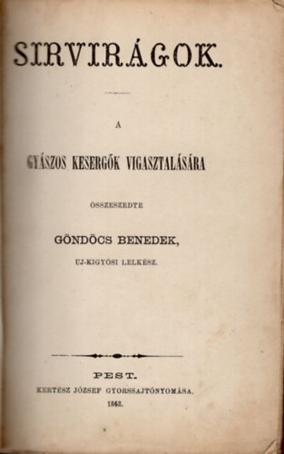 Göndöcs Benedek - Sirvirágok-A gyászos kesergők vigasztalására