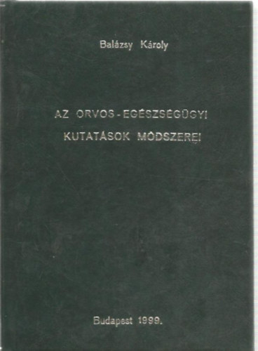Dr. Bal�zsy K�roly - AZ orvos - eg�szs�g�gyi kutat�sok m�dszerei