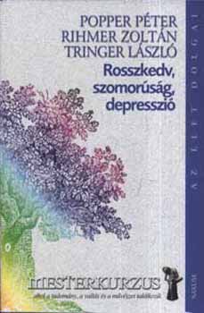 Rihmer Zoltán; Popper Péter; Tringer László - Rosszkedv, szomorúság, depresszió