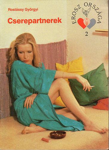 Rostássy Györgyi - Cserepartnerek - Erosz Országa 2.