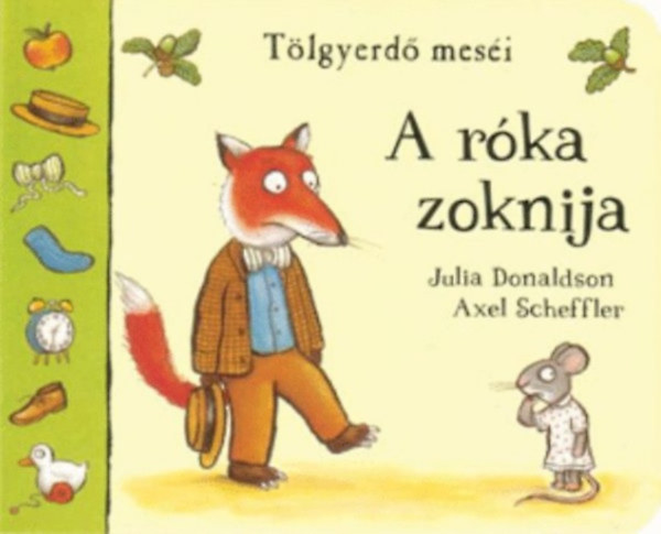 Julia Donaldson - Axel Scheffler - A r�ka zoknija