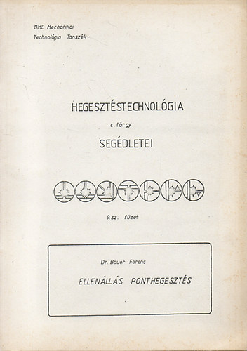 Dr. Bauer Ferenc - Ellanlls ponthegeszts - Hegesztstechnolgia segdletei 9.