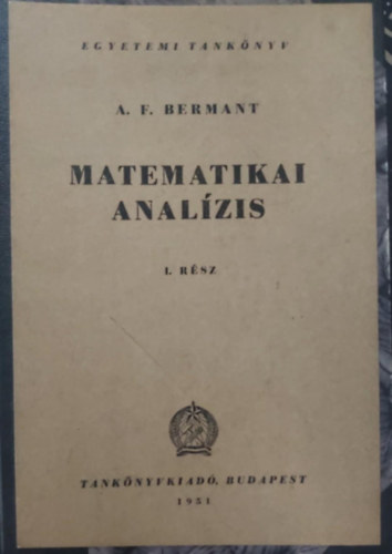 A. F. Bermant - Matematikai analzis I-II.