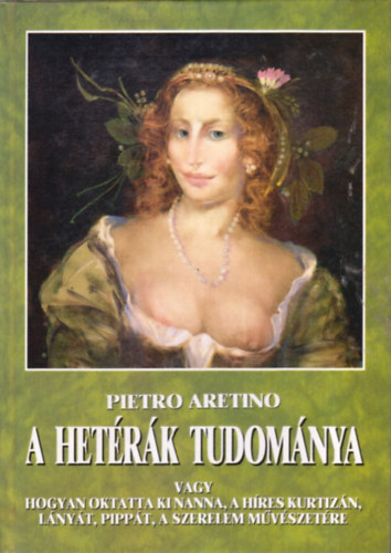 Pietro Aretino - A het�r�k tudom�nya