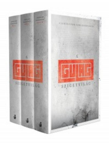 Alekszandr Szolzsenyicin - A Gulag szigetvilg I-III.