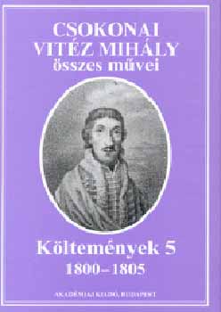 Csokonai Vit�z Mih�ly - Csokonai Vit�z Mih�ly �sszes m�vei - K�ltem�nyek 5.