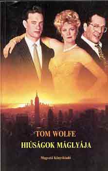Tom Wolfe - Hi�s�gok m�gly�ja
