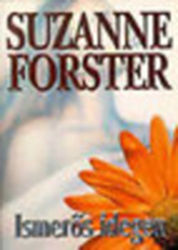 Suzanne Forster - Ismer�s idegen (Vadr�zsa k�nyvek)
