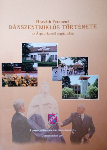 Horváth Ferencné - Dánszentmiklós története az Árpád-kortól napjainkig