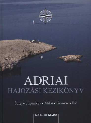 Mladen Sutej; Mladen Gerovac; Darko Stipancev; Damir Milos; Milan Ilic - Adriai hajzsi kziknyv