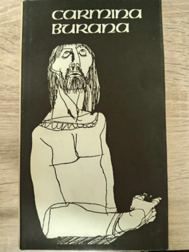 Szász Endre Kardos Tibor válogatta (ill.) - Carmina Burana - Középkori diákdalok (Helikon kiadvány; Szász Endre illusztrációival)