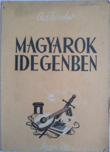 cs Tivadar - Magyarok idegenben