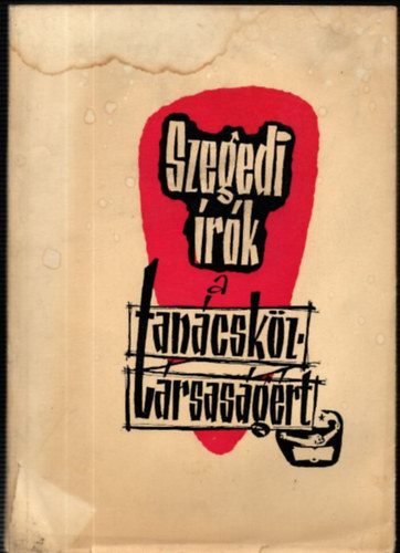 Krajkó András (szerk.) - Szegedi írók a tanácsköztársaságért