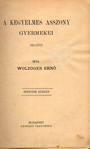 Wolzogen Ern� - a kegyelmes asszony gyermekei