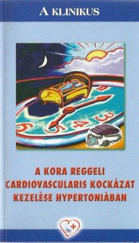 Dr. Alfldi Sndor - Dr. Vrtes Andrs - A kora reggeli cardiovascularis kockzat kezelse hypertoniban (A Klinikus)