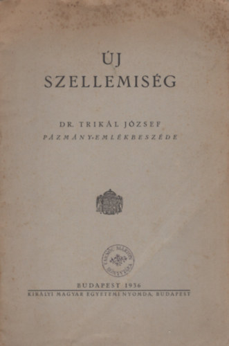Dr. Trik�l J�zsef - �j szellemis�g
