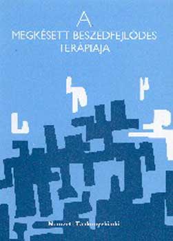 Bittera Tiborn; Dr. Juhsz . - A megksett beszdfejlds terpija