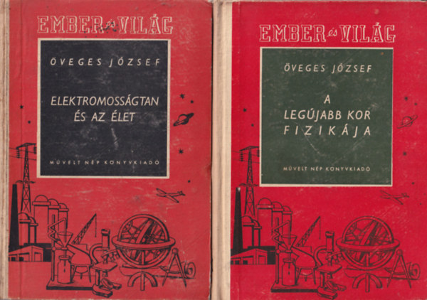 veges Jzsef - 3 db veges Jzsef knyv: A legjabb kor fizikja + Elektromossgtan s az let + Ksrletezznk s gondolkozzunk - 500 fizikai ksrlet