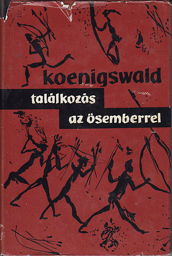 G. R. H. Koenigswald - Találkozás az ősemberrel