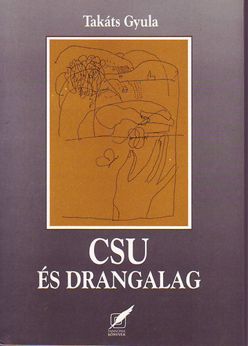 Tak�ts Gyula - Csu �s Drangalag (versek)