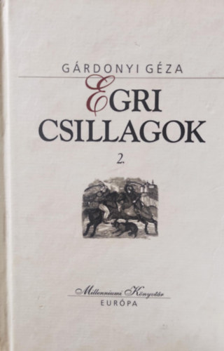 G�rdonyi G�za - Egri csillagok 2.k�tet