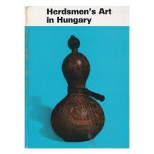János Manga - Herdsmen's art in Hungary