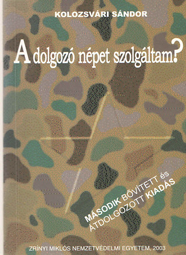 Kolozsvri Sndor - A dolgoz npet szolgltam? avagy Akik tlltk a hallukat