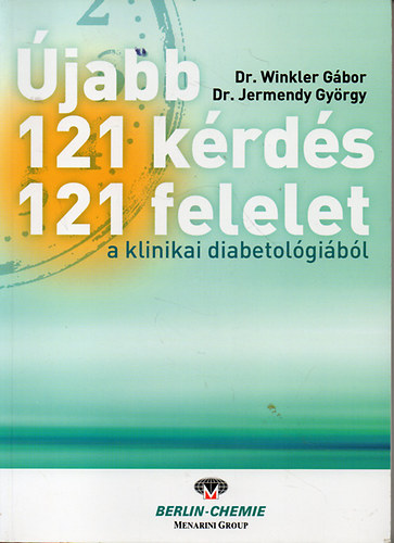 Dr. Winkler Gábor; Dr. Jermendy György - Újabb 121 kérdés 121 felelet a klinikai diabetológiából