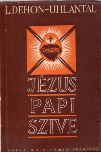 L. Dehon - Uhl Antal - J�zus papi szive