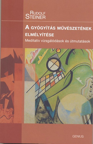 Rudolf Steiner - A gygyts mvszetnek elmlytse