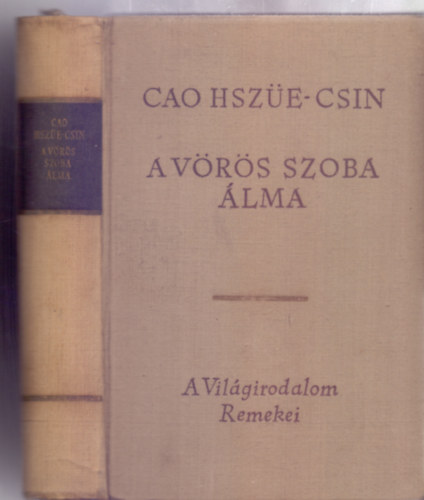 Cao Hsz�e Csin - Kao O - A V�r�s Szoba �lma (Harmadik kiad�s - A Vil�girodalom Remekei)