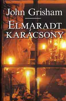 John Grisham - Elmaradt karácsony