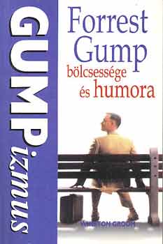 Winston Groom - Forrest Gump bölcsessége és humora - Gumpizmusok