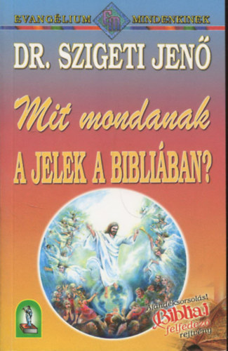 Mit mondanak a jelek a Bibliban?