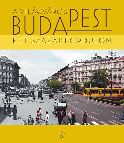 A vilgvros Budapest a kt szzadforduln