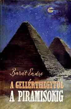 Bart Endre - A Gellrthegytl a piramisokig